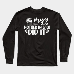 My Mother In Law Did It Graduation Graduated Long Sleeve T-Shirt